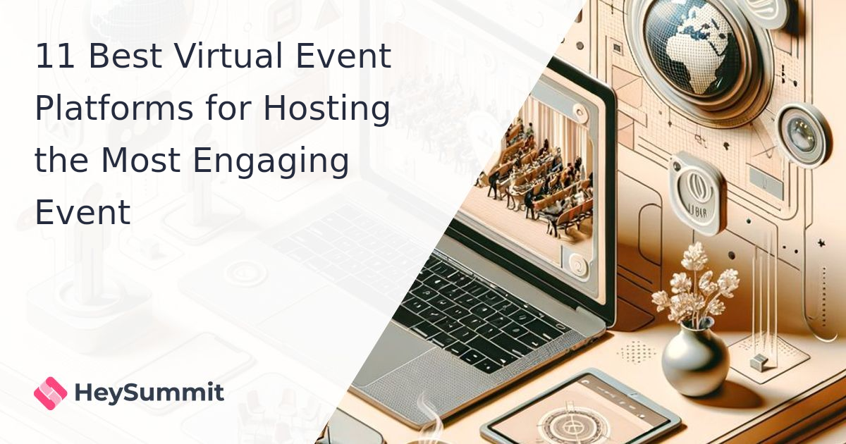 11 Best Virtual Event Platforms for Hosting the Most Engaging Event