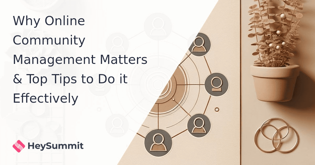 Why Online Community Management Matters & Top Tips to Do it Effectively