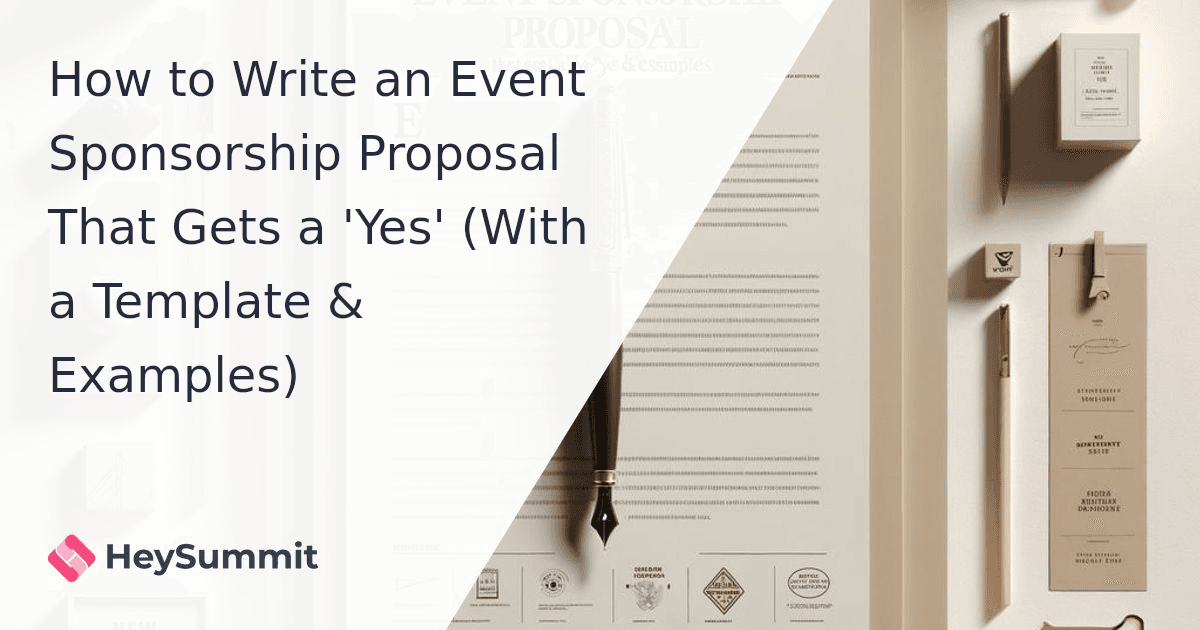 How to Write an Event Sponsorship Proposal That Gets a 'Yes' (With a Template & Examples)