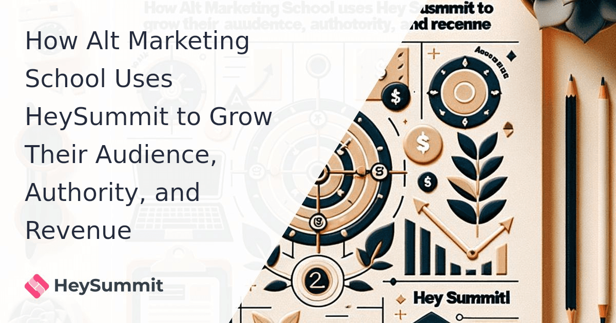 How Alt Marketing School Uses HeySummit to Grow Their Audience, Authority, and Revenue