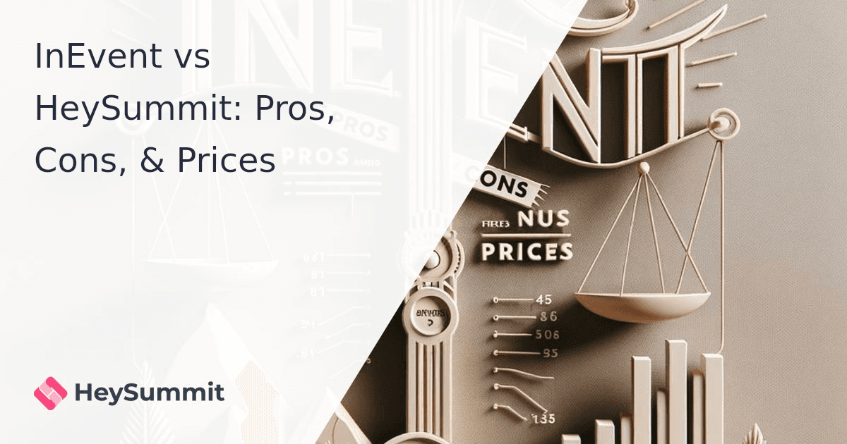 InEvent vs HeySummit: Pros, Cons, & Prices