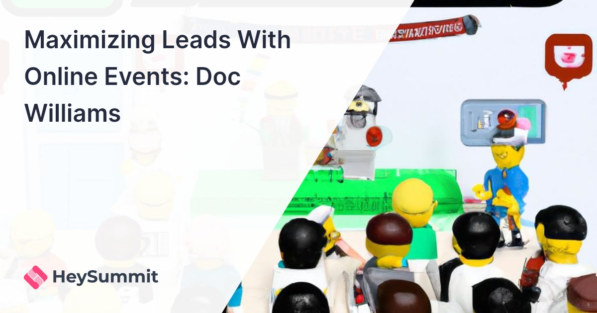 Maximizing Leads With Online Events: Doc Williams