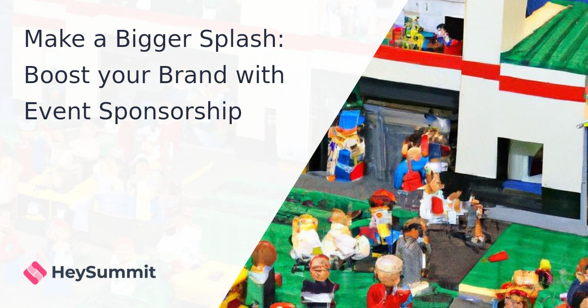 Make a Bigger Splash: Boost your Brand with Event Sponsorship