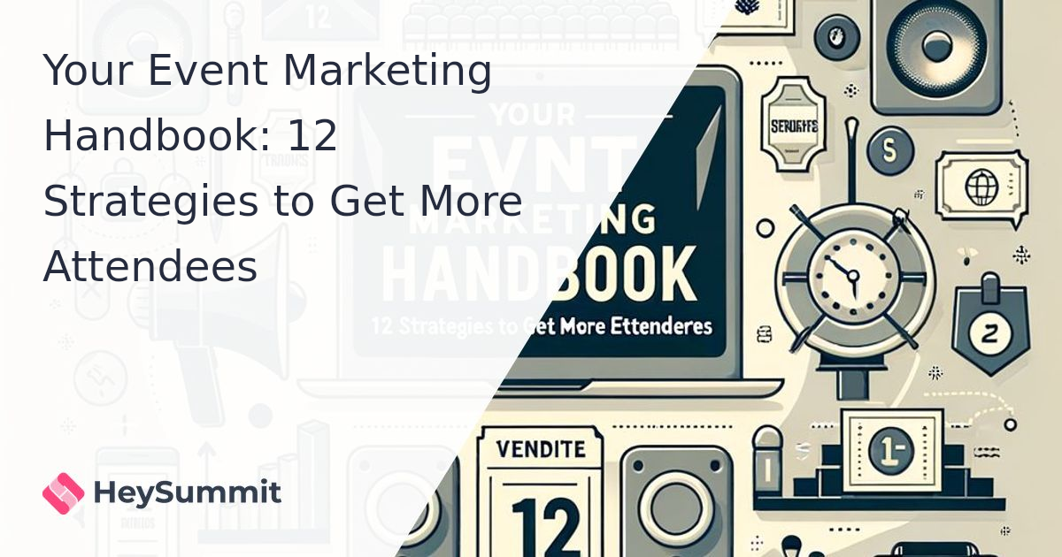 Your Event Marketing Handbook: 12 Strategies to Get More Attendees