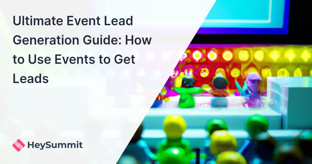 Ultimate Event Lead Generation Guide: How to Use Events to Get Leads 