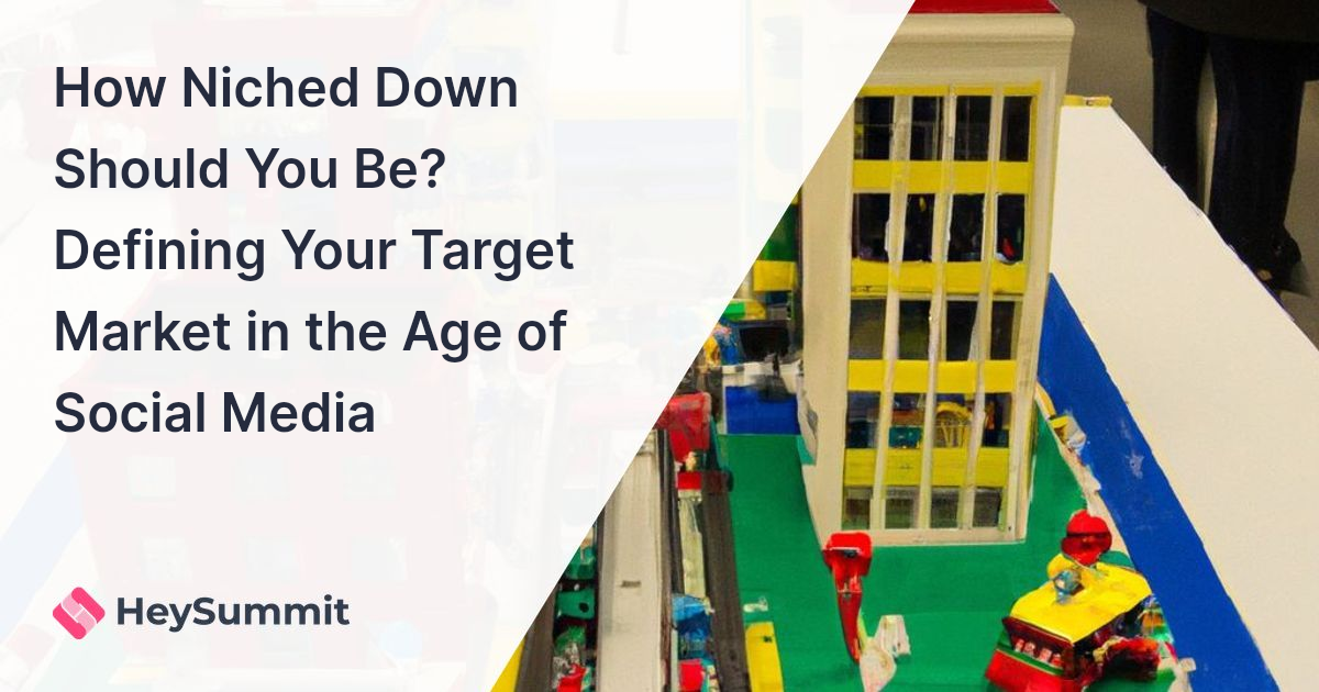 How Niched Down Should You Be? Defining Your Target Market in the Age of Social Media