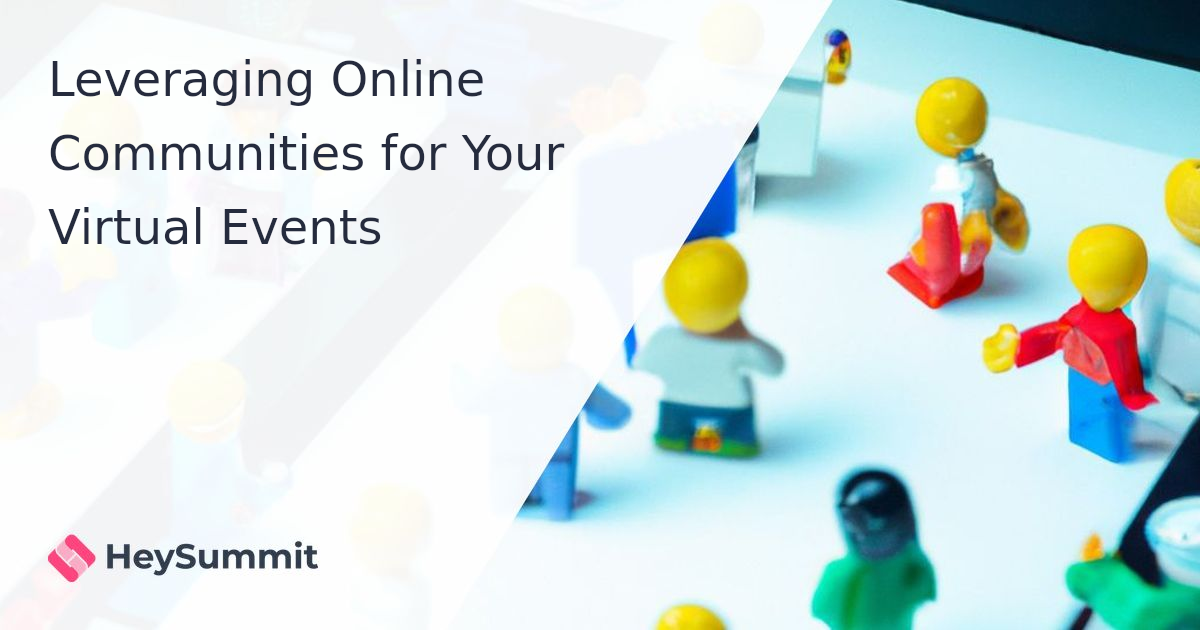 Maximizing the Benefits of Online Communities for Your Virtual Events