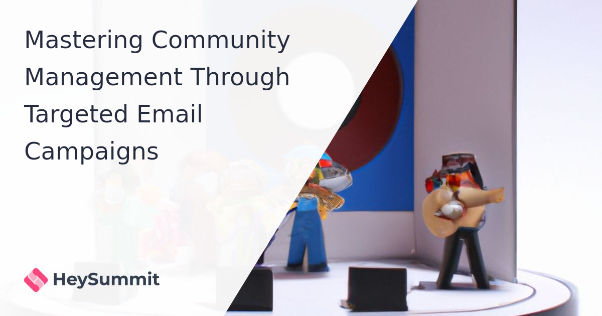 Mastering Community Management Through Targeted Email Campaigns