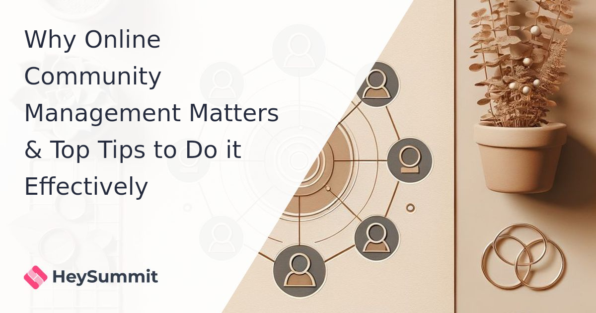 Why Online Community Management Matters & Top Tips to Do it Effectively