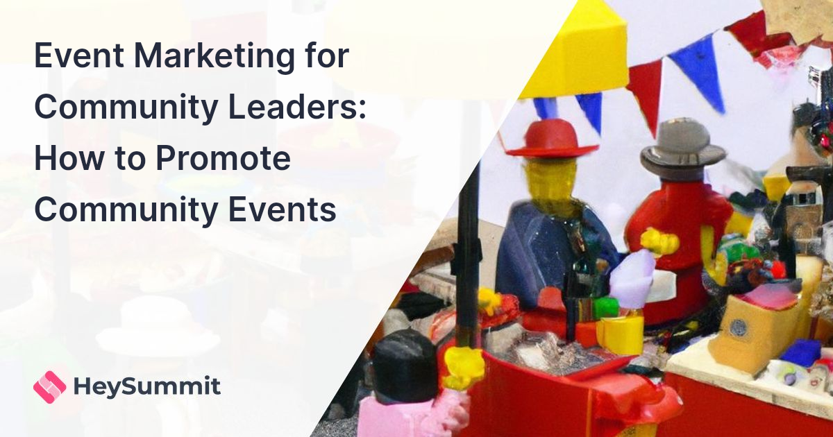 Event Marketing for Community Leaders: How to Promote Community Events 